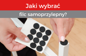 Jaki wybrać filc samoprzylepny? Producent filcu samoprzylepnego. Producent taśmy filcowej.