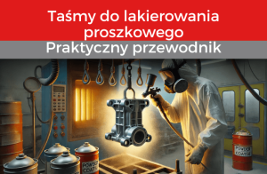 taśmy do lakierowania proszkowego